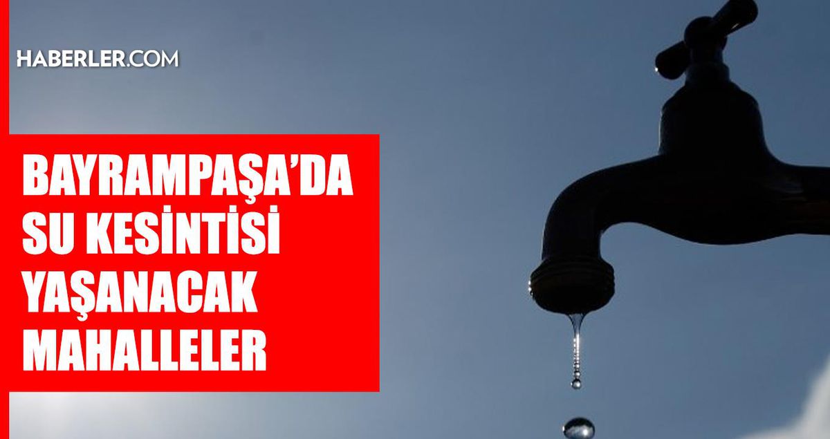 İstanbul BAYRAMPAŞA su kesintisi! 19-20 Haziran İSKİ Bayrampaşa su kesintisi ne zaman bitecek, sular ne zaman gelecek?