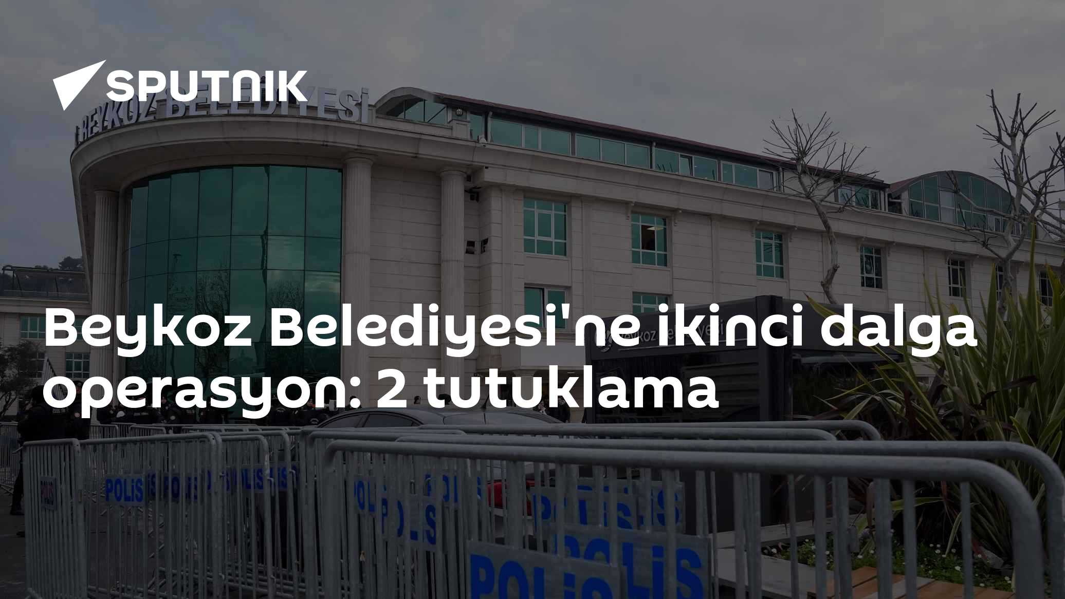 Beykoz Belediyesi'ne ikinci dalga operasyon: 2 tutuklama