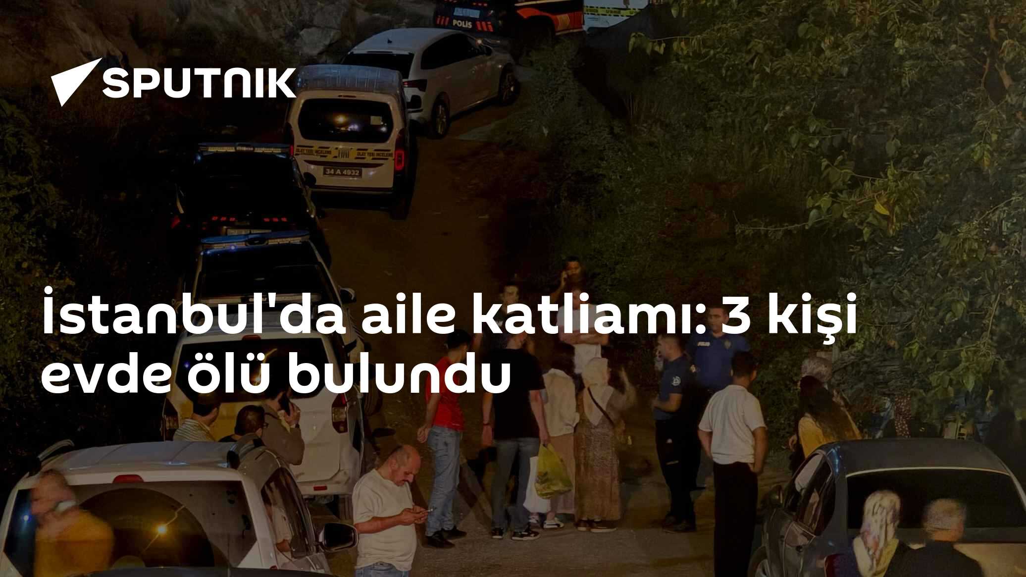İstanbul'da aile katliamı: 3 kişi evde ölü bulundu
