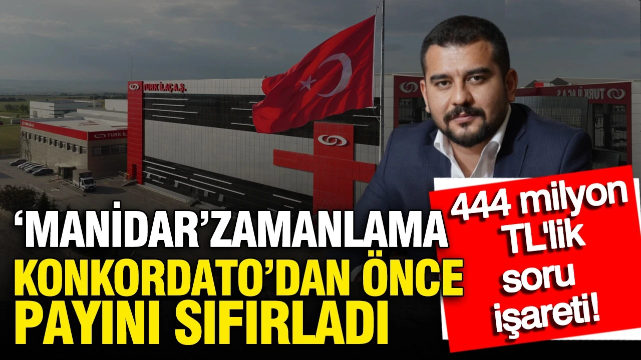 Türk İlaç Genel Müdürü konkordato'dan önce 444 milyon liralık hisse satışı yaptı mı?