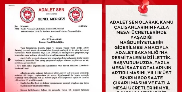 Adalet Sen’den fazla mesai düzenlemesi talebi