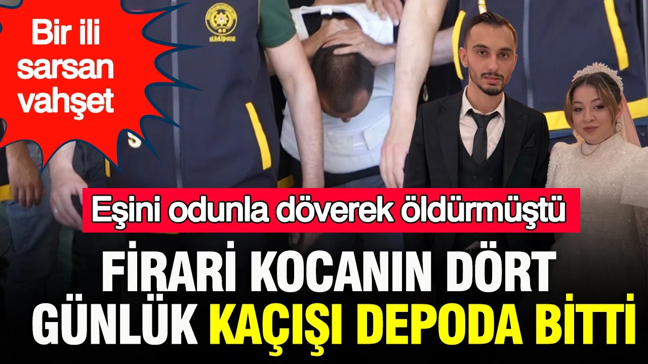 Gümüşhane’yi sarsan vahşet: Firari kocanın dört günlük kaçışı depoda bitti. Eşini odunla döverek öldürmüştü