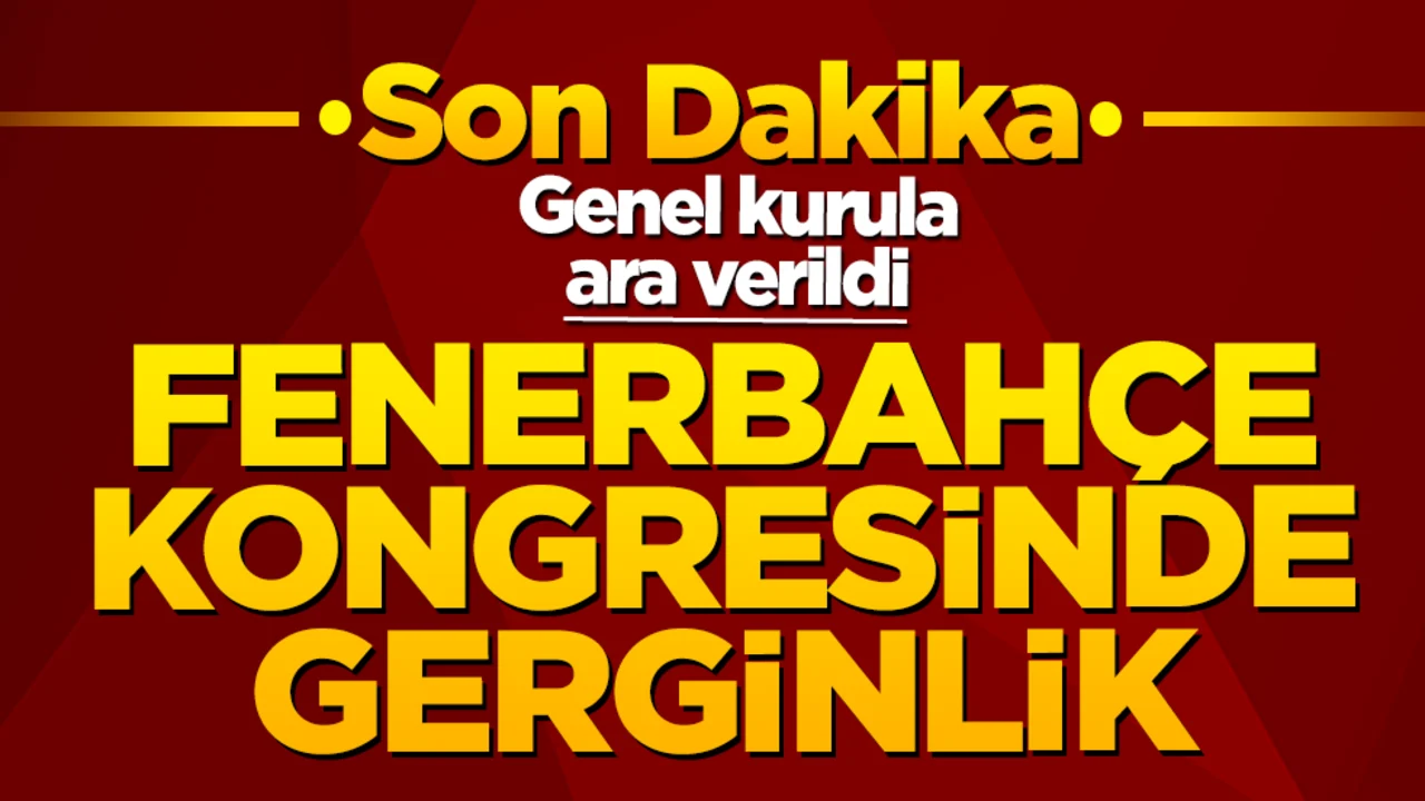 Son dakika! Fenerbahçe kongresinde gerginlik! Genel kurula ara verildi