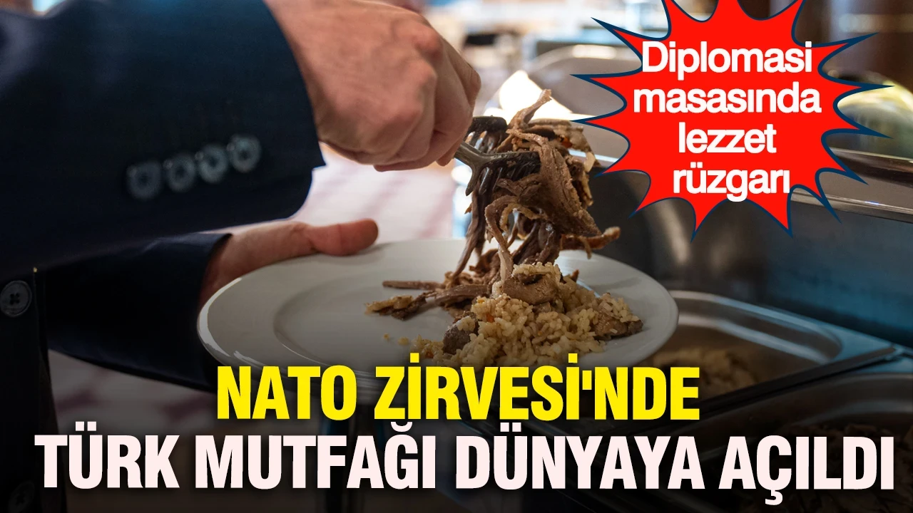 NATO Zirvesi'nde Türk mutfağı dünyaya açıldı: Diplomasi masasında lezzet rüzgarı