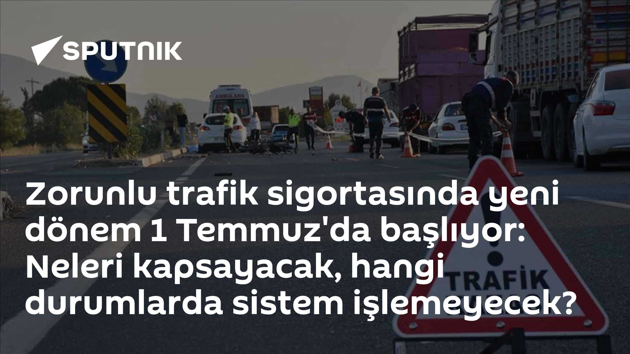 Zorunlu trafik sigortasında yeni dönem 1 Temmuz'da başlıyor: Neleri kapsayacak, hangi durumlarda sistem işlemeyecek?