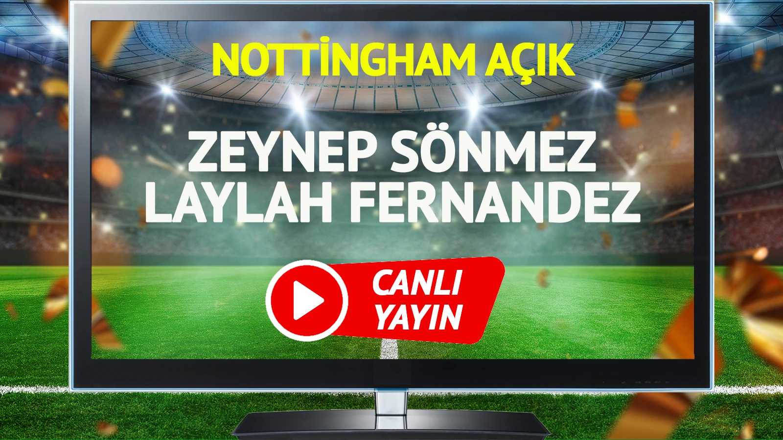 CANLI YAYIN | Zeynep Sönmez Leylah Fernandez Maçı