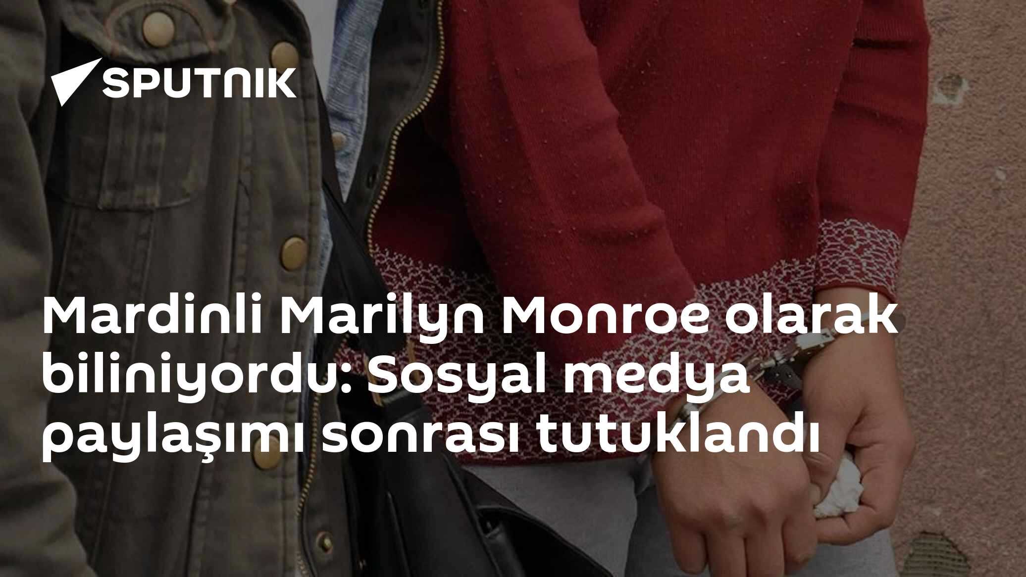Mardinli Marilyn Monroe olarak biliniyordu: Sosyal medya paylaşımı sonrası tutuklandı