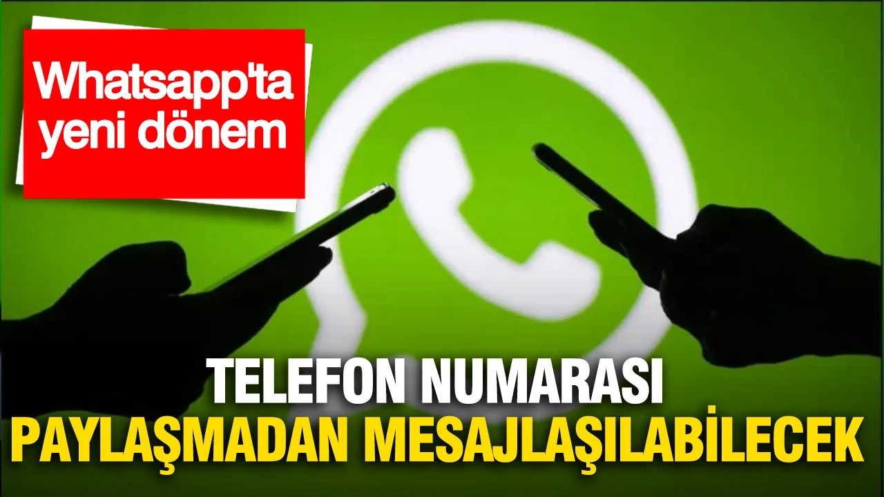 WhatsApp'ta yeni dönem: Telefon numarası paylaşmadan mesajlaşılabilecek