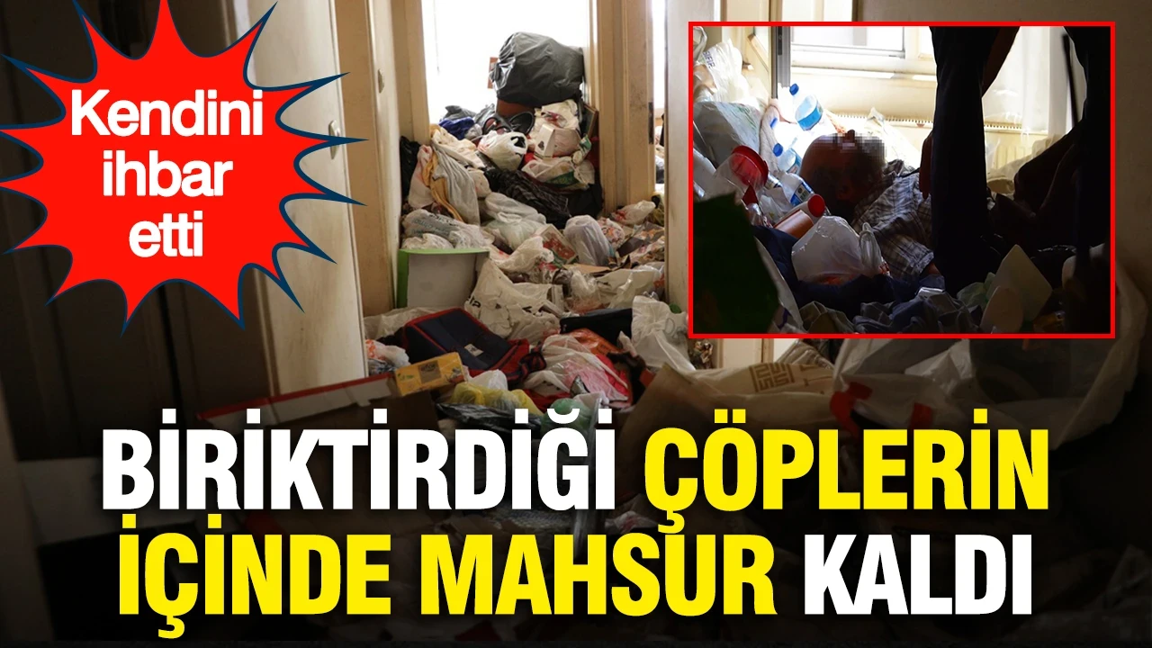 Biriktirdiği çöplerin içinde mahsur kaldı, kendini ihbar etti...7 ton çıktı