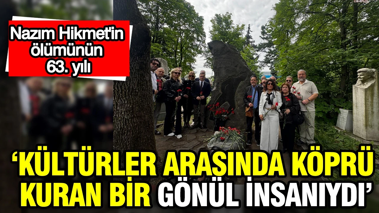 Nazım Hikmet'in ölümünün 63. yılı: Mezarı başında anıldı