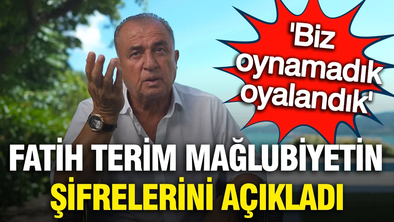 Fatih Terim mağlubiyetin şifrelerini açıkladı: ‘Biz oynamadık oyalandık’