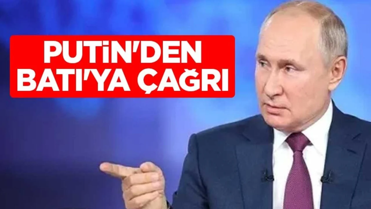 Rusya lideri Putin'den Batı'ya çağrı