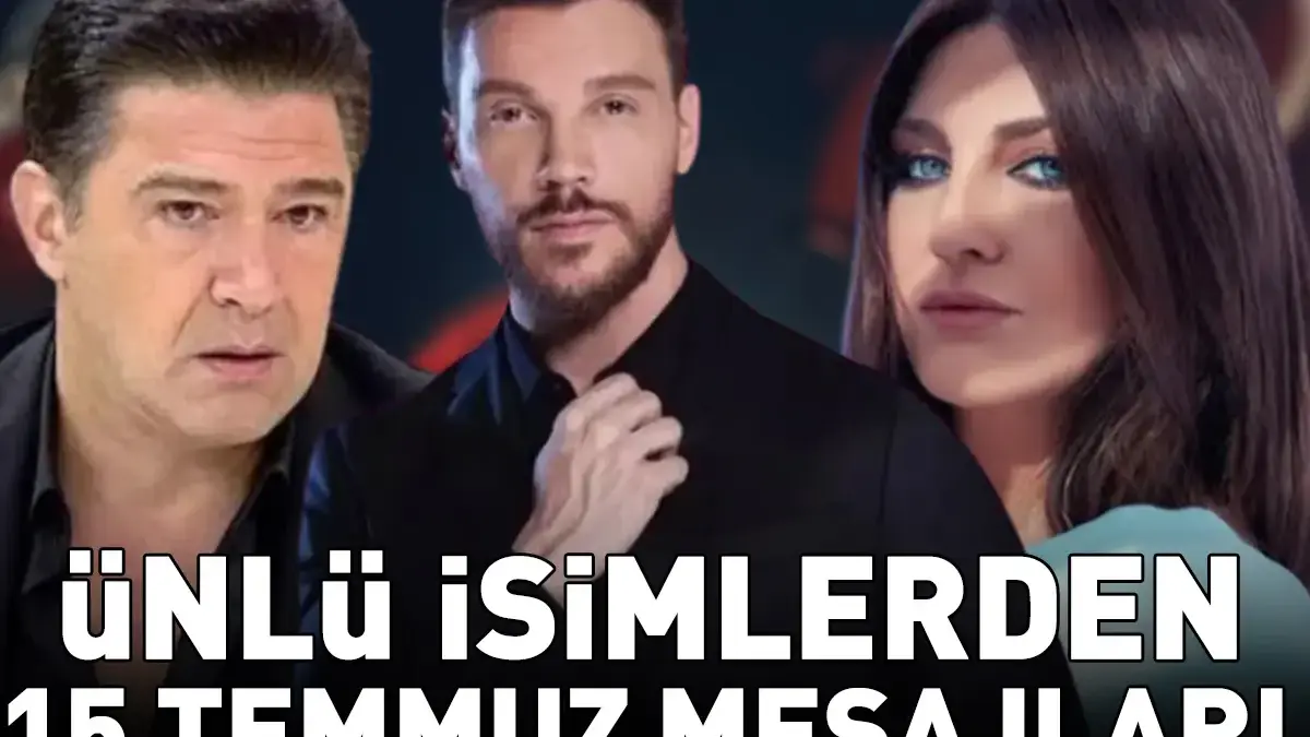 ÜNLÜLERDEN 15 TEMMUZ MESAJLARI! 'Tüm şehitlerimizi saygı, rahmet ve minnetle anıyoruz'