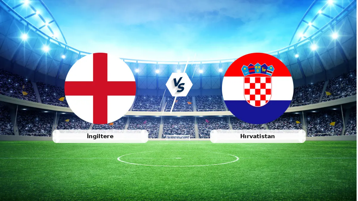 CANLI | İngiltere - Hırvatistan Canlı Maç Anlatımı