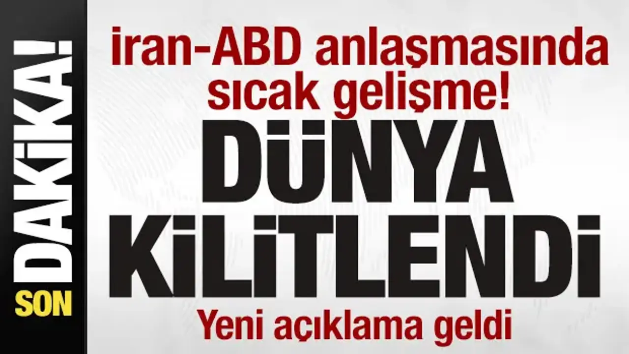 İran-ABD anlaşmasında sıcak gelişme! Dünya bu karara kilitlendi