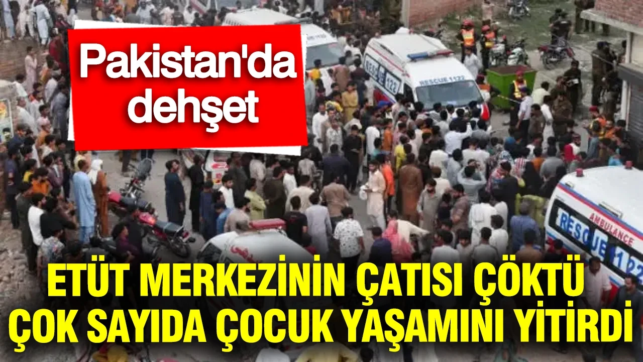 Pakistan'da dehşet: Etüt merkezinin çatısı çöktü, çok sayıda çocuk yaşamını yitirdi