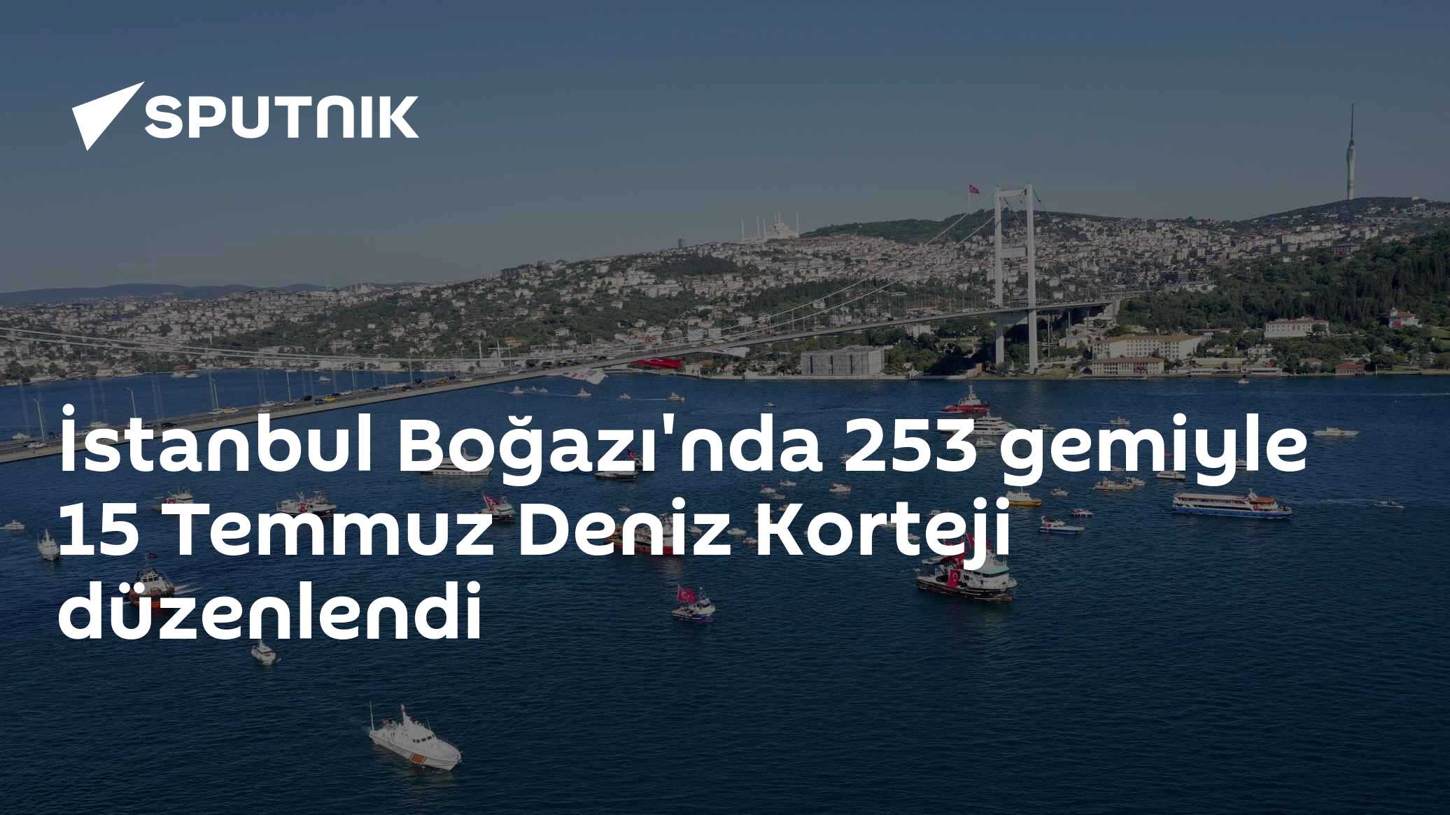 İstanbul Boğazı'nda 253 gemiyle 15 Temmuz Deniz Korteji düzenlendi