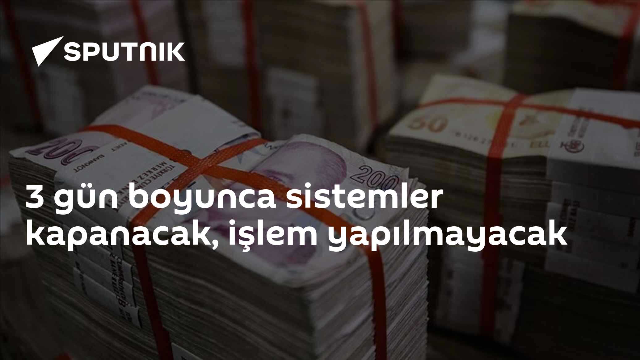 3 gün boyunca sistemler kapanacak, işlem yapılmayacak