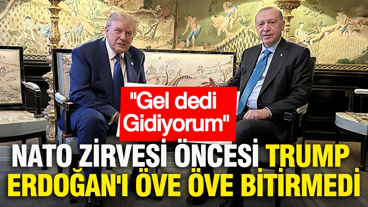 NATO Zirvesi öncesi Trump Erdoğan'ı öve öve bitirmedi: Gel dedi, Gidiyorum