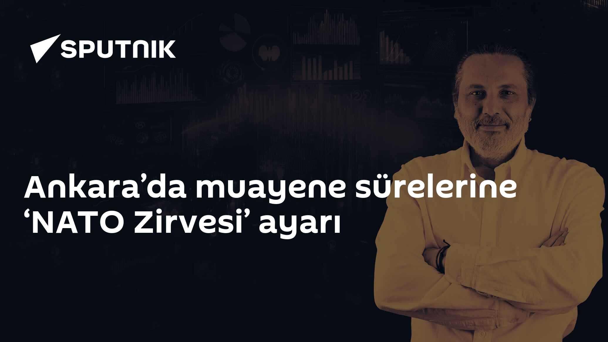 Ankara’da muayene sürelerine ‘NATO Zirvesi’ ayarı