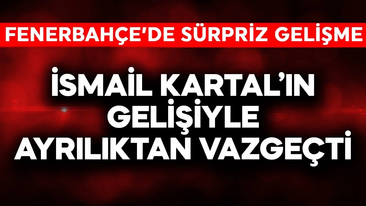 Fenerbahçe'de sürpriz gelişme! İsmail Kartal'ın gelişiyle ayrılıktan vazgeçti