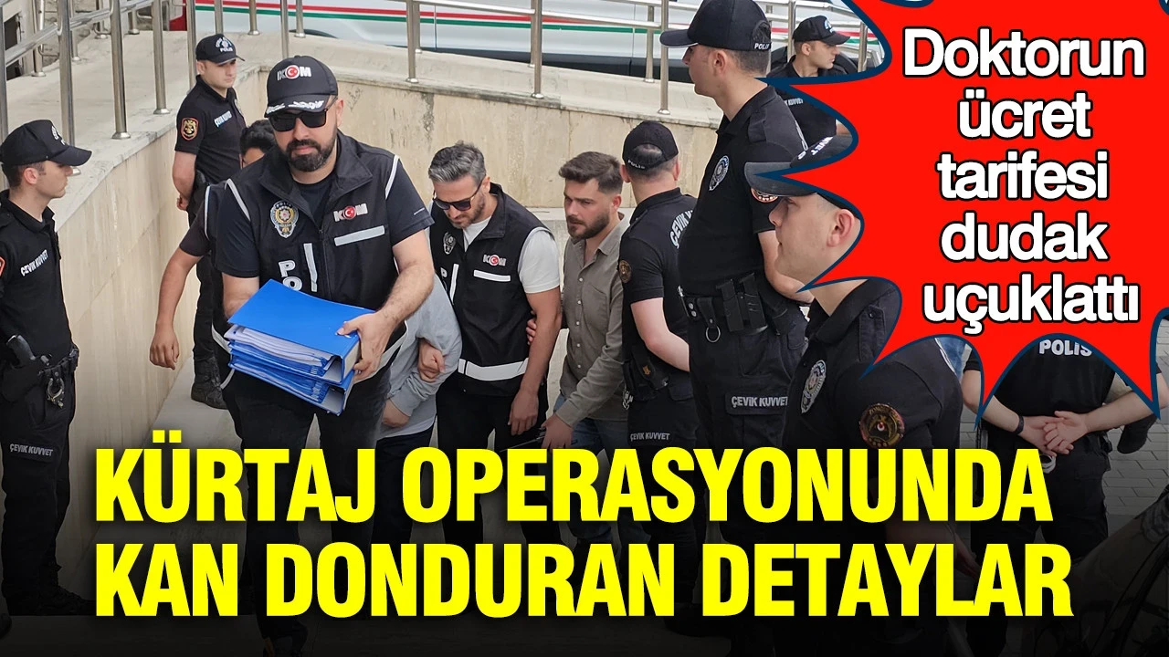 Kürtaj operasyonunda kan donduran detaylar: Doktorun ücret tarifesi dudak uçuklattı