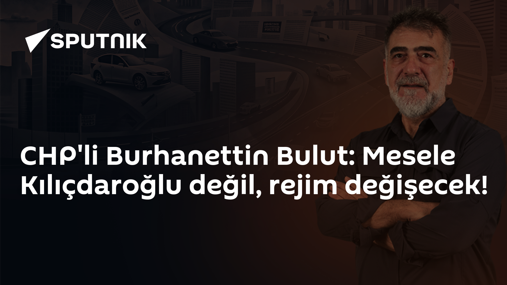CHP'li Burhanettin Bulut: Mesele Kılıçdaroğlu değil, rejim değişecek!