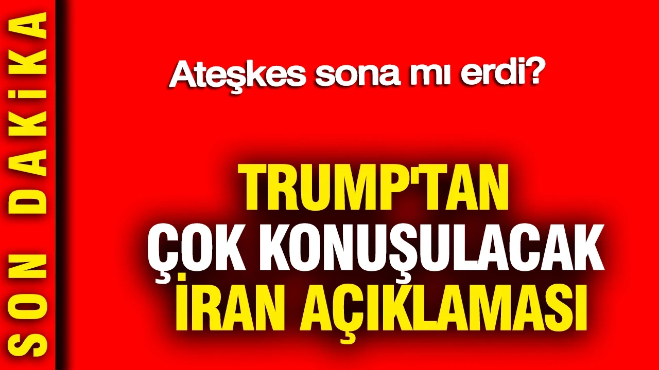 Trump'tan çok konuşulacak İran açıklaması: Ateşkes sona mı erdi?