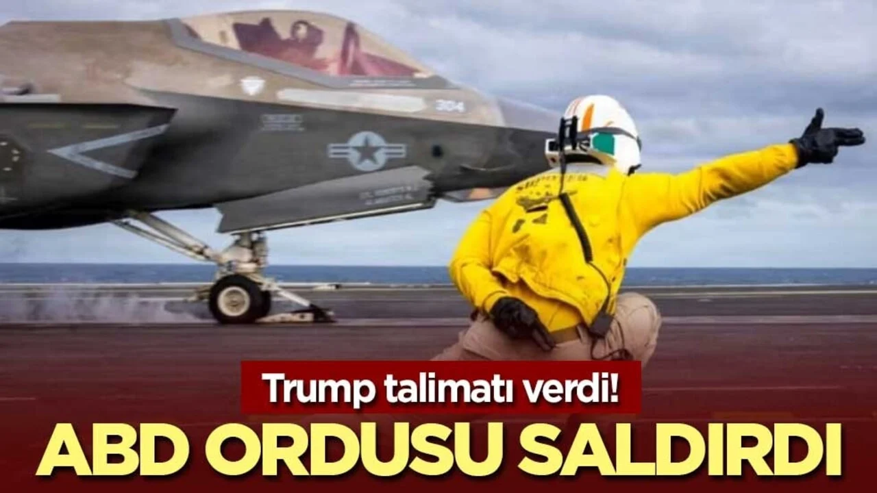 Trump talimatı verdi! ABD ordusu saldırdı
