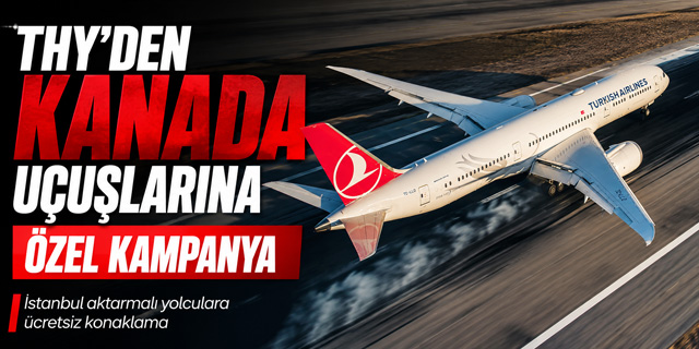 THY'den Kanada Çıkışlı Uçuşlara Özel Kampanya