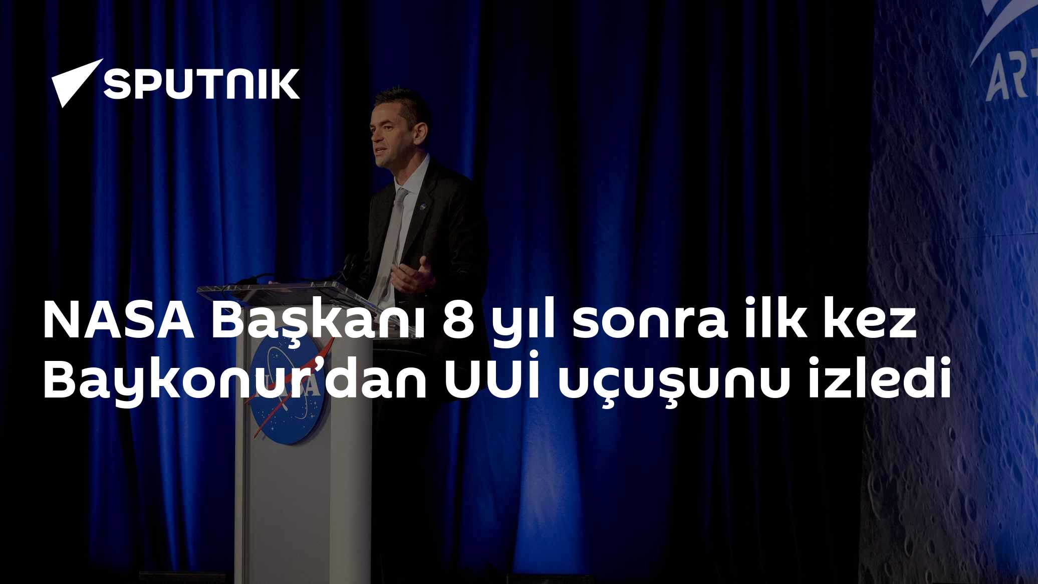 NASA Başkanı 8 yıl sonra ilk kez Baykonur’dan UUİ uçuşunu izledi