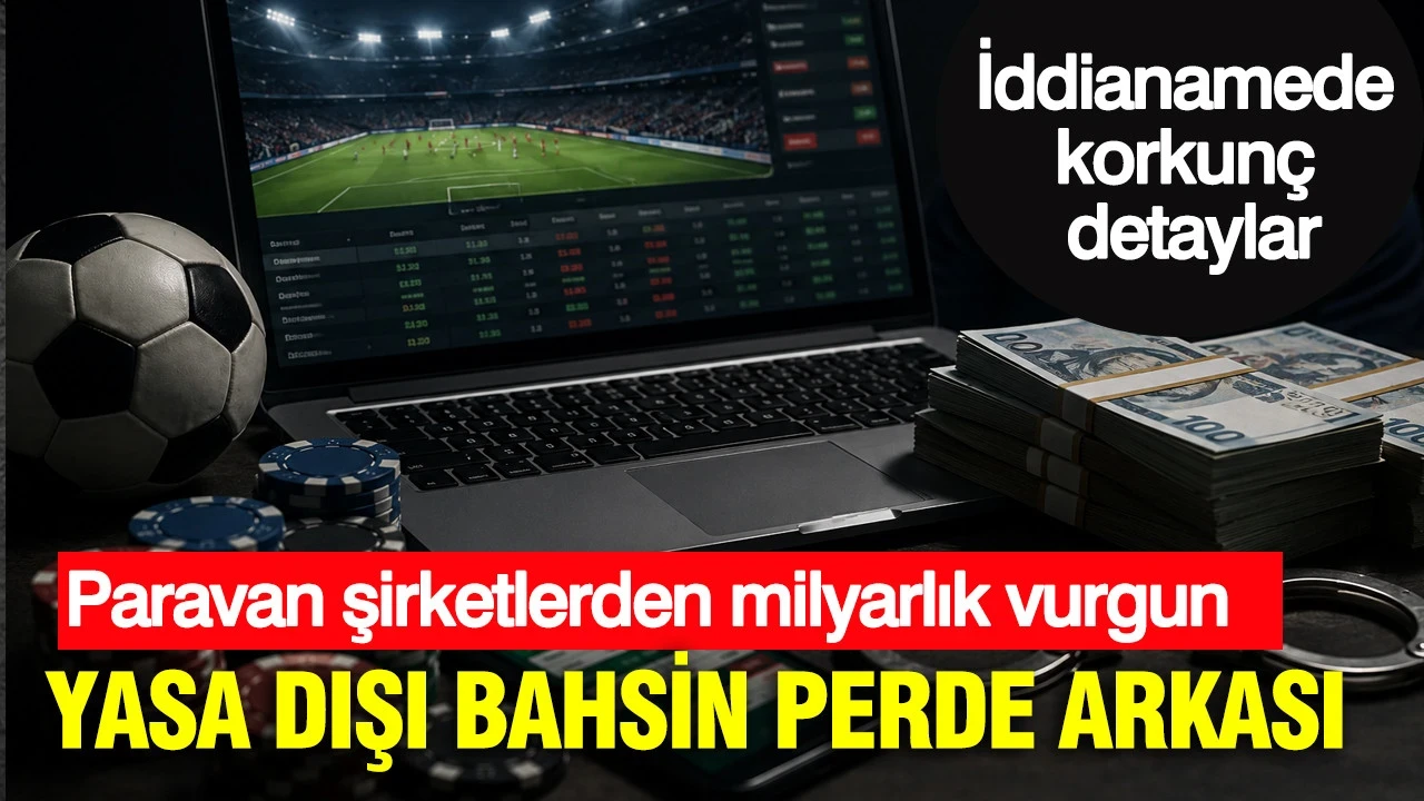Yasa dışı bahsin perde arkası: Raporlar korkunç boyutu gözler önüne serdi