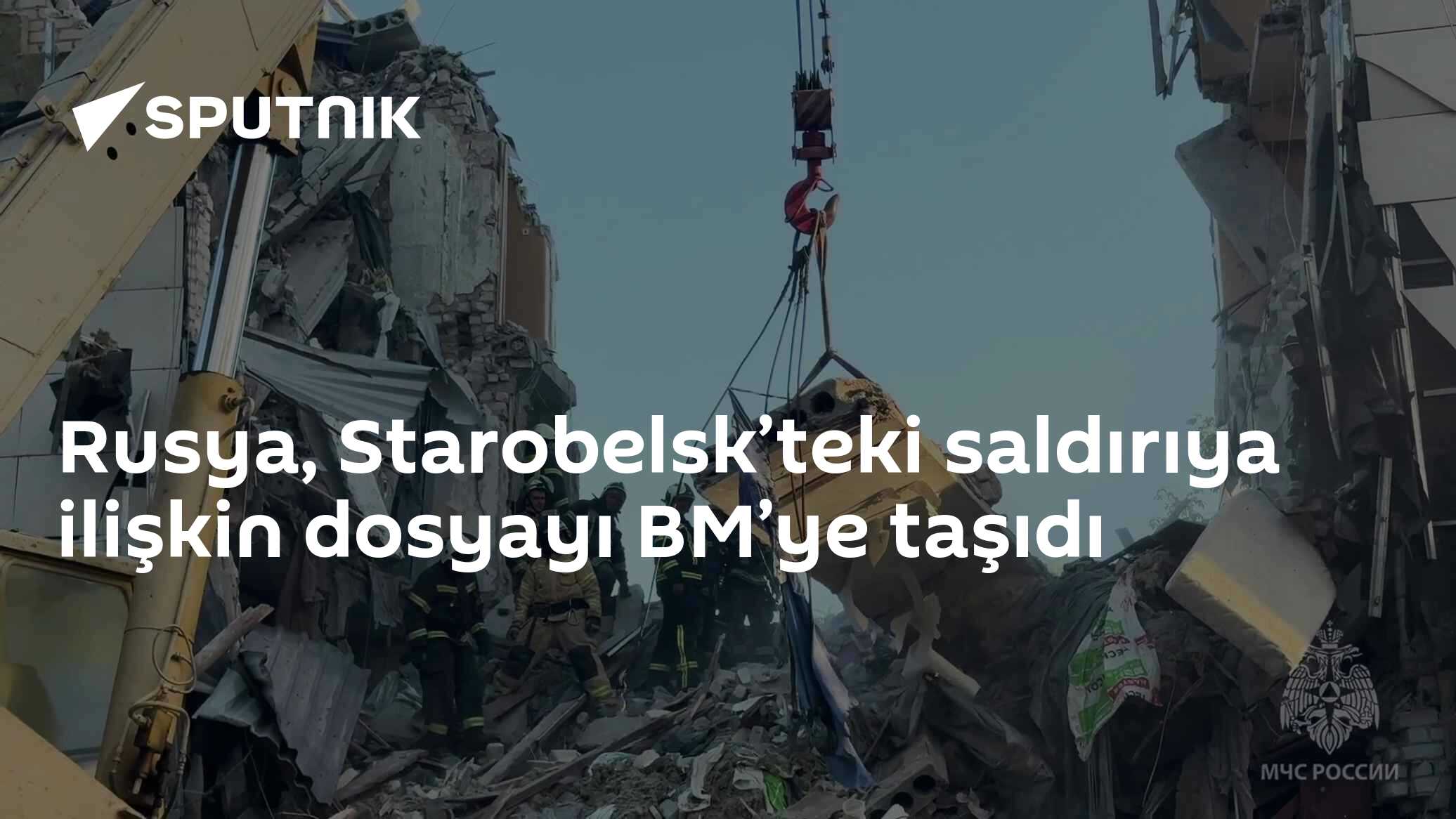 Rusya, Starobelsk’teki saldırıya ilişkin dosyayı BM’ye taşıdı
