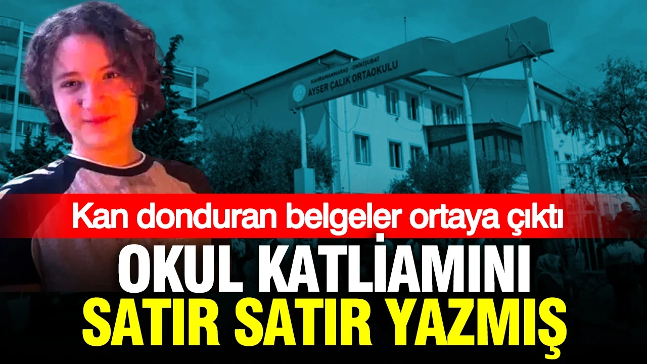 Kahramanmaraş’taki okul saldırganının cinayet planı ortaya çıktı