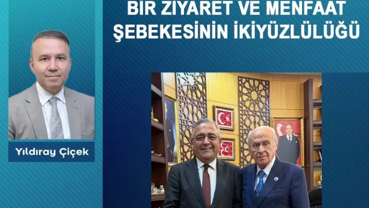 Bir ziyaret ve menfaat şebekesinin ikiyüzlülüğü