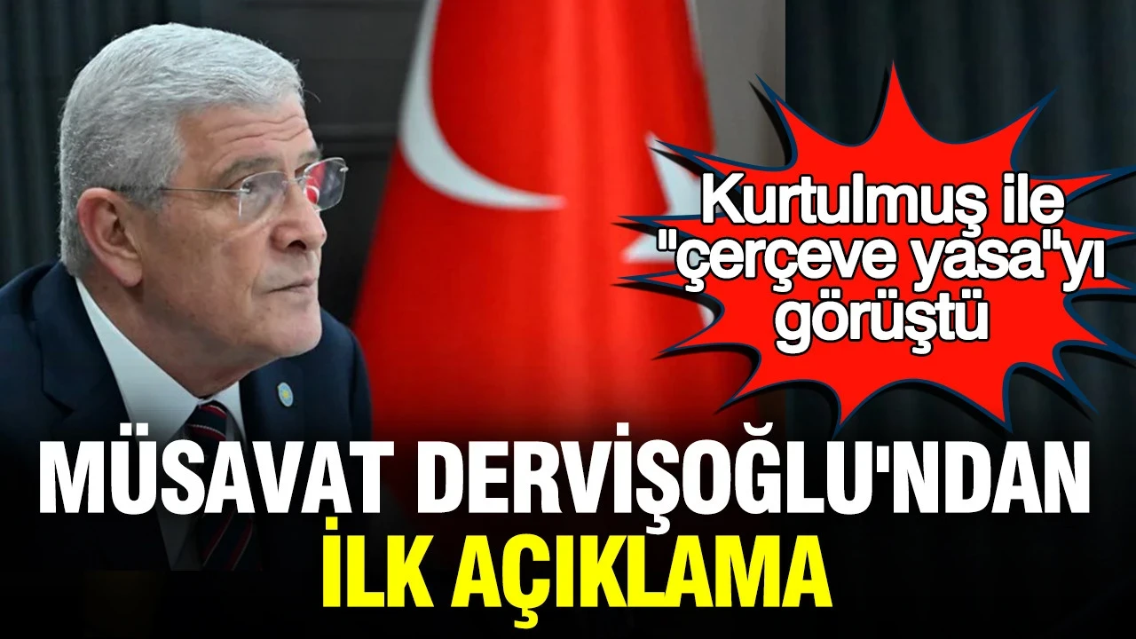 Kurtulmuş ile "çerçeve yasa"yı görüşen Müsavat Dervişoğlu'ndan ilk açıklama