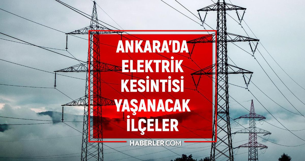 Ankara elektrik kesintisi! 11-12 Haziran Ankara'da elektrik kesintisi ne zaman bitecek, elektrikler ne zaman gelecek?