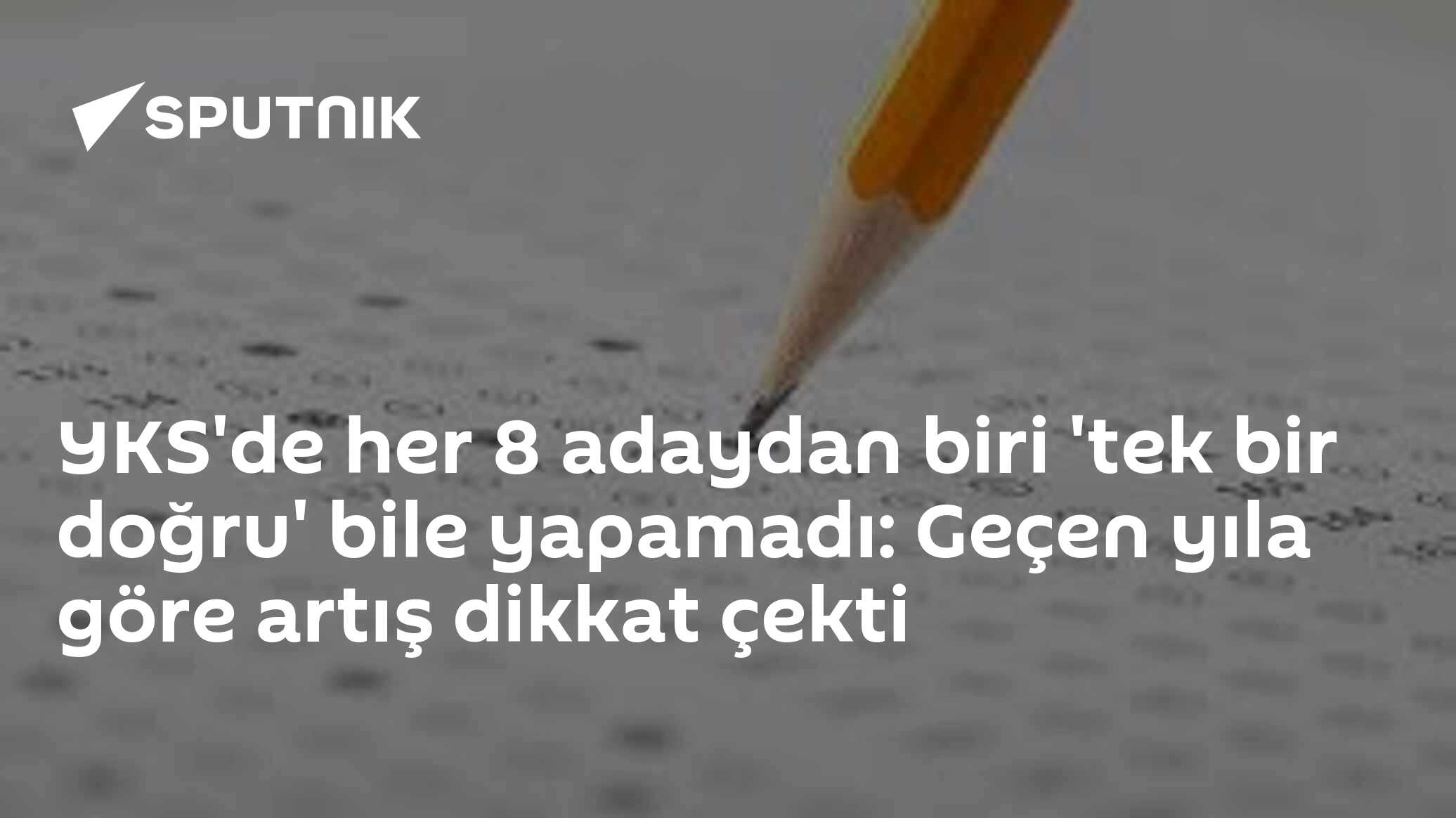YKS'de her 8 adaydan biri 'tek bir doğru' bile yapamadı: Geçen yıla göre artış dikkat çekti