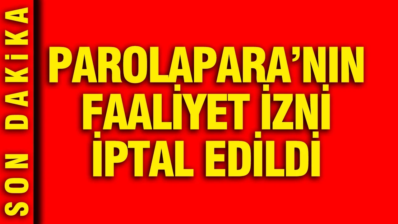 Parolapara’nın faaliyet izni iptal edildi