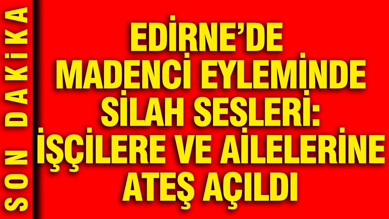 Madencilerin eyleminde silah sesleri