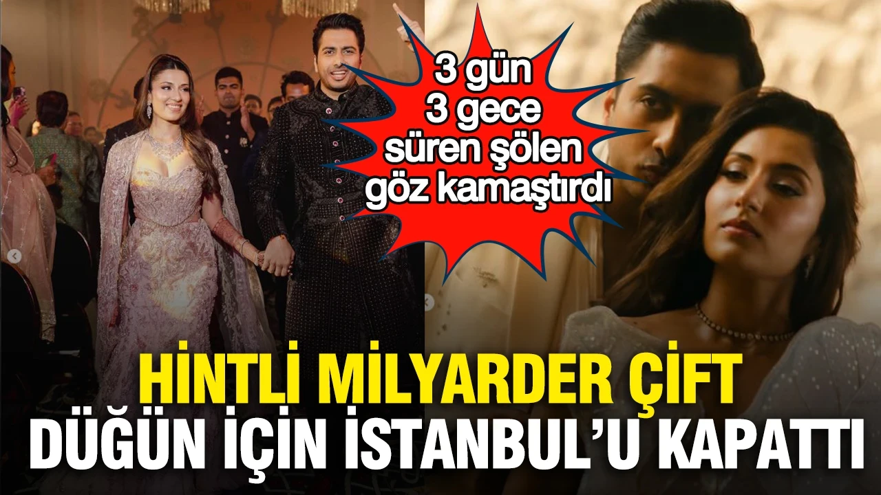 Hintli Milyarder çift düğün için İstanbul’u kapattı: 3 gün 3 gece süren şölen göz kamaştırdı