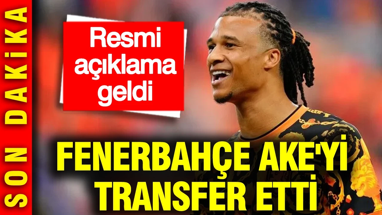 Fenerbahçe Nathan Ake'yi transfer ettiğini açıkladı