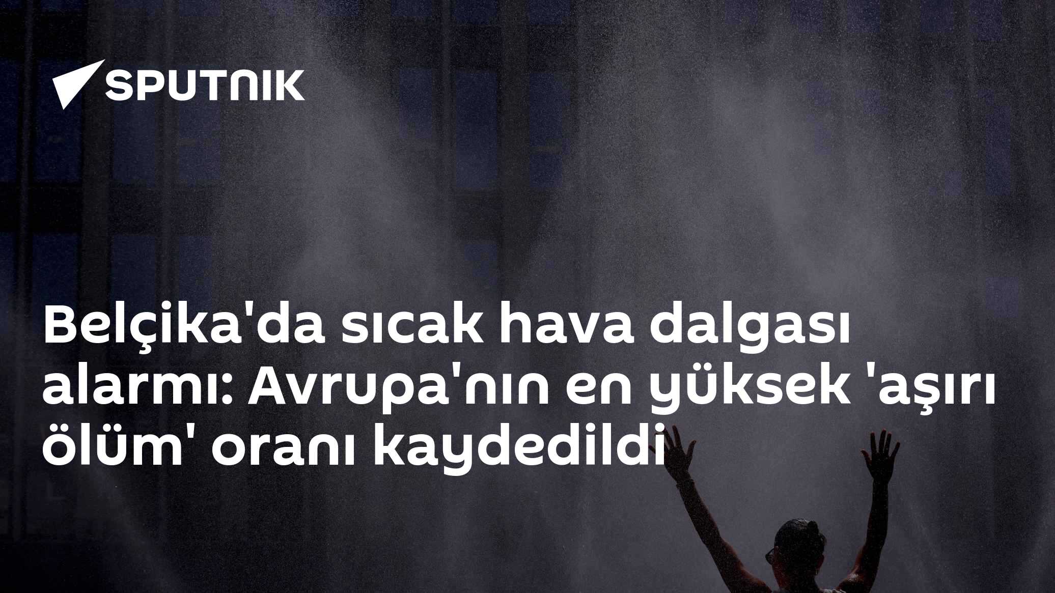 Belçika'da sıcak hava dalgası alarmı: Avrupa'nın en yüksek 'aşırı ölüm' oranı kaydedildi