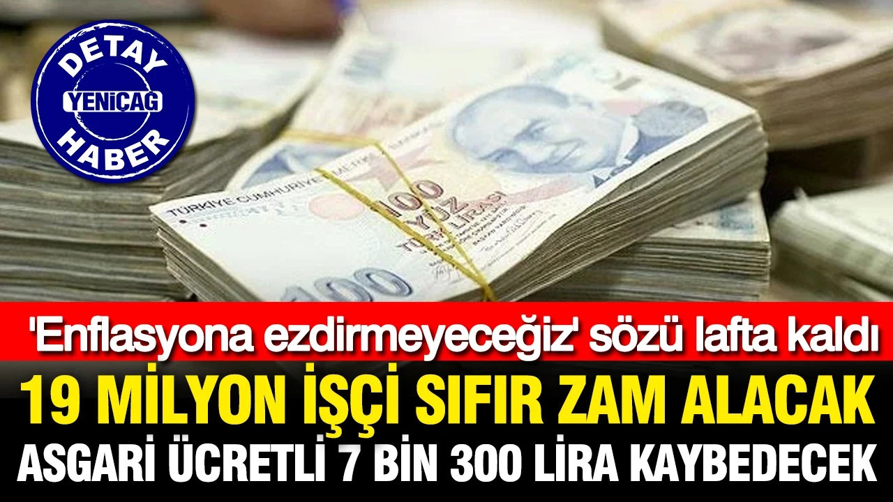 19 milyon işçi sıfır zam alacak, asgari ücretli 7 bin 300 lira kaybedecek