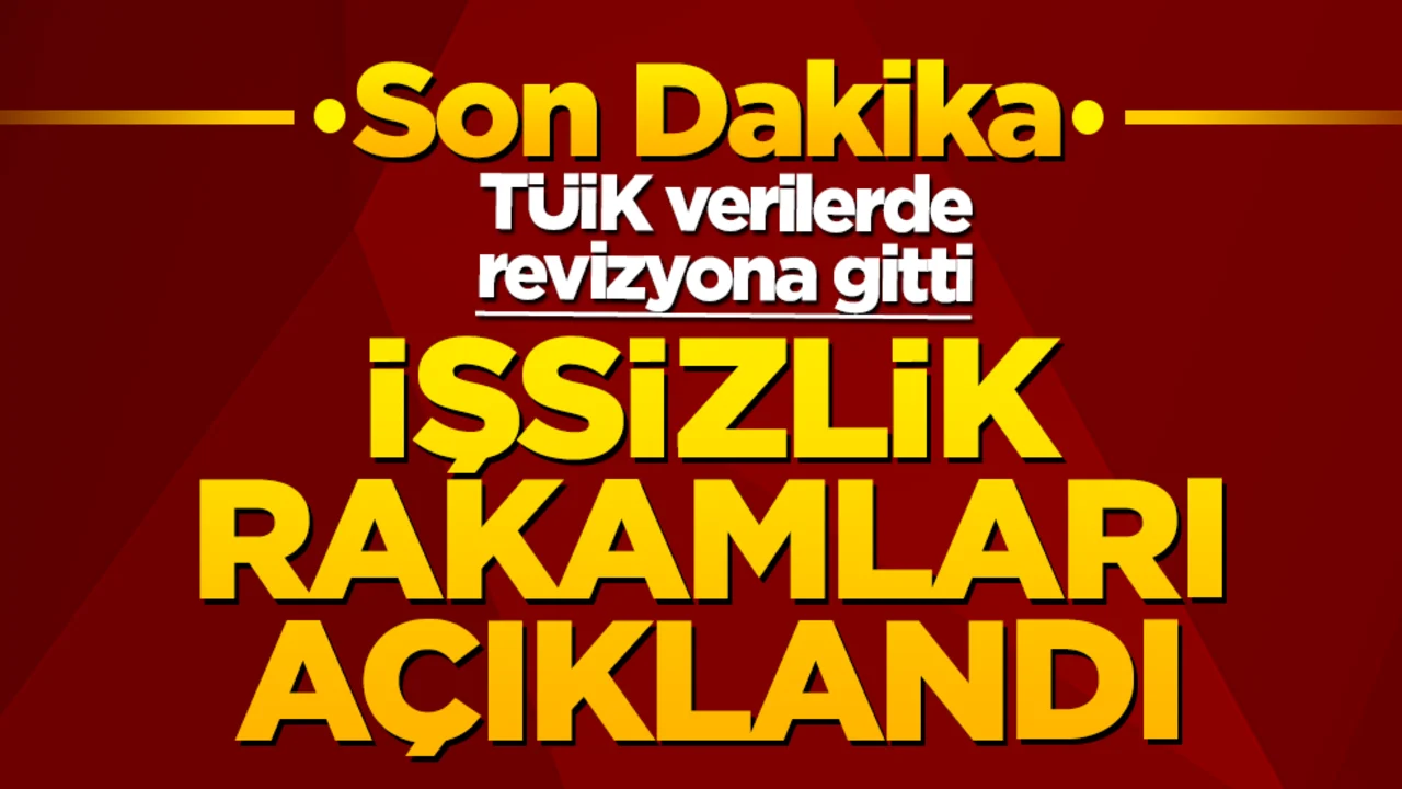 İşsizlik rakamları açıklandı: TÜİK verilerde revizyona gitti