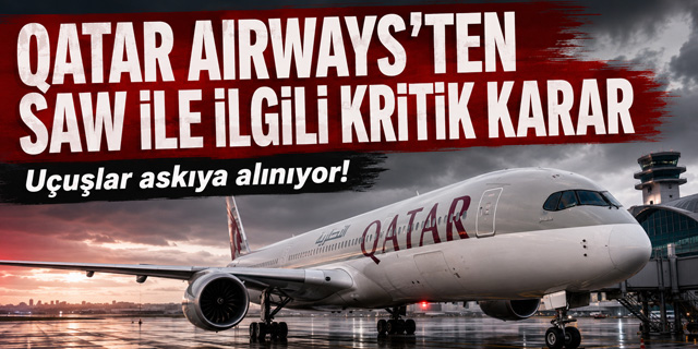 Qatar Airways'tan Sabiha Gökçen Havalimanı ile ilgili kritik karar!