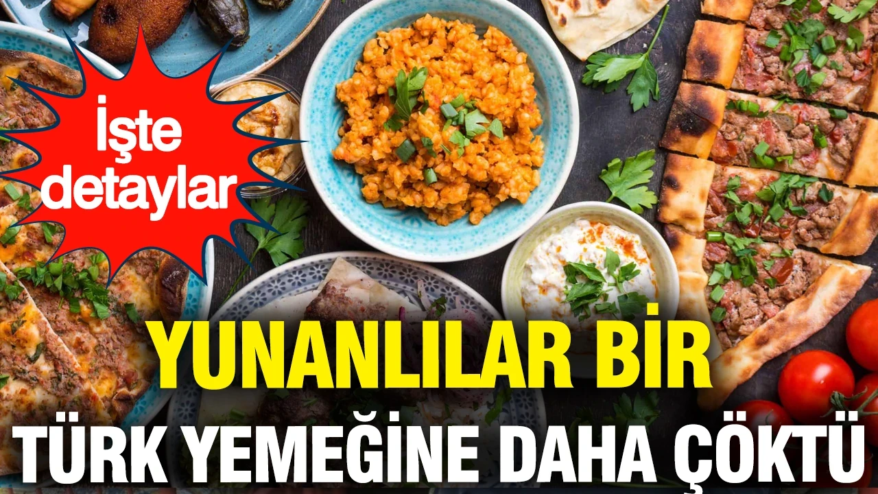Yunanlılar bir Türk yemeğine daha çöktü: İşte detaylar