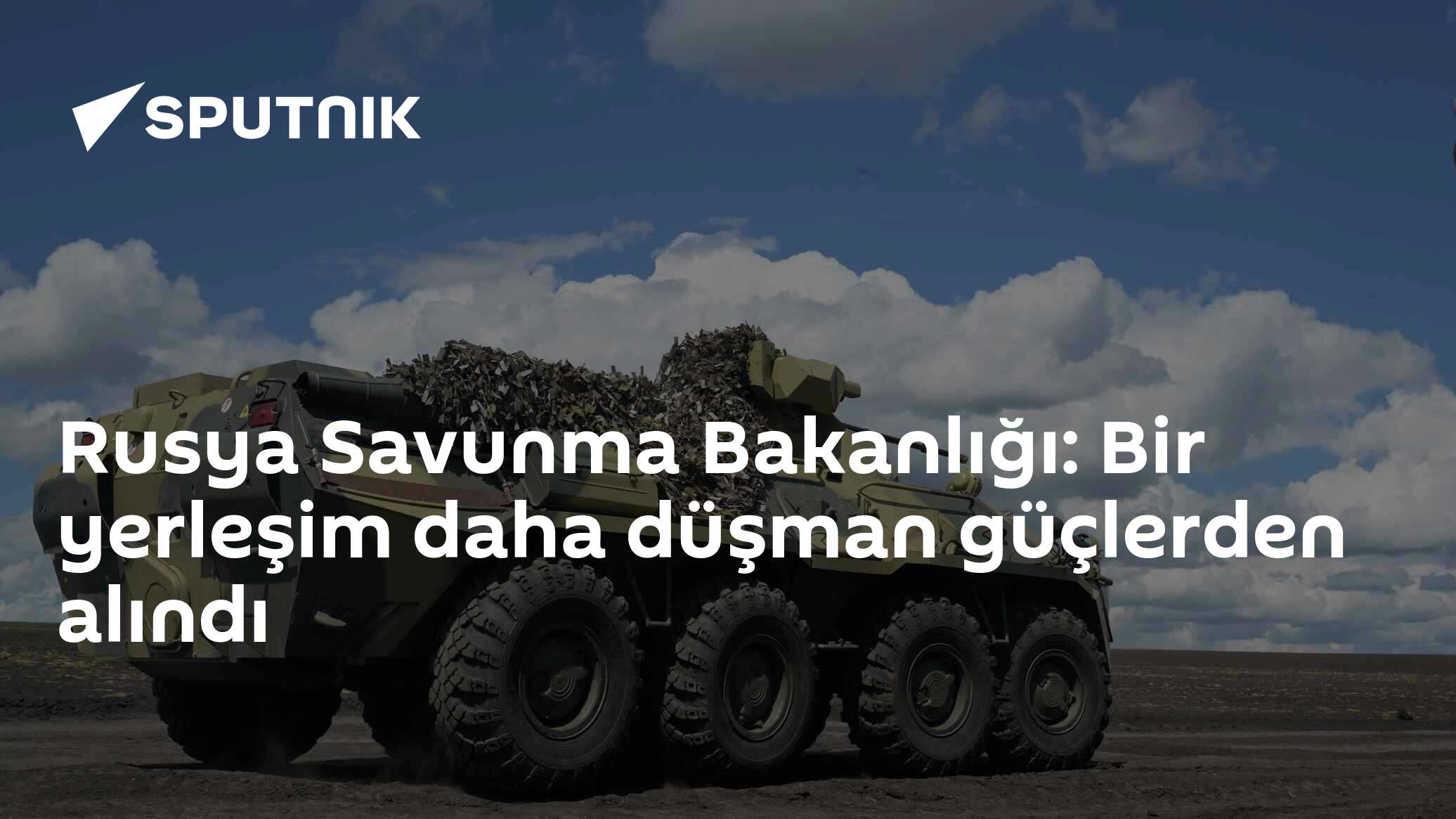 Rusya Savunma Bakanlığı: Bir yerleşim daha düşman güçlerden alındı
