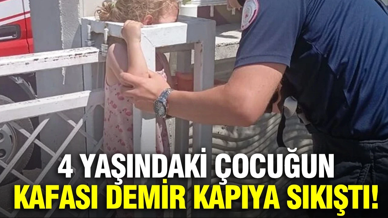 4 yaşındaki çocuğun kafası demir kapıya sıkıştı!