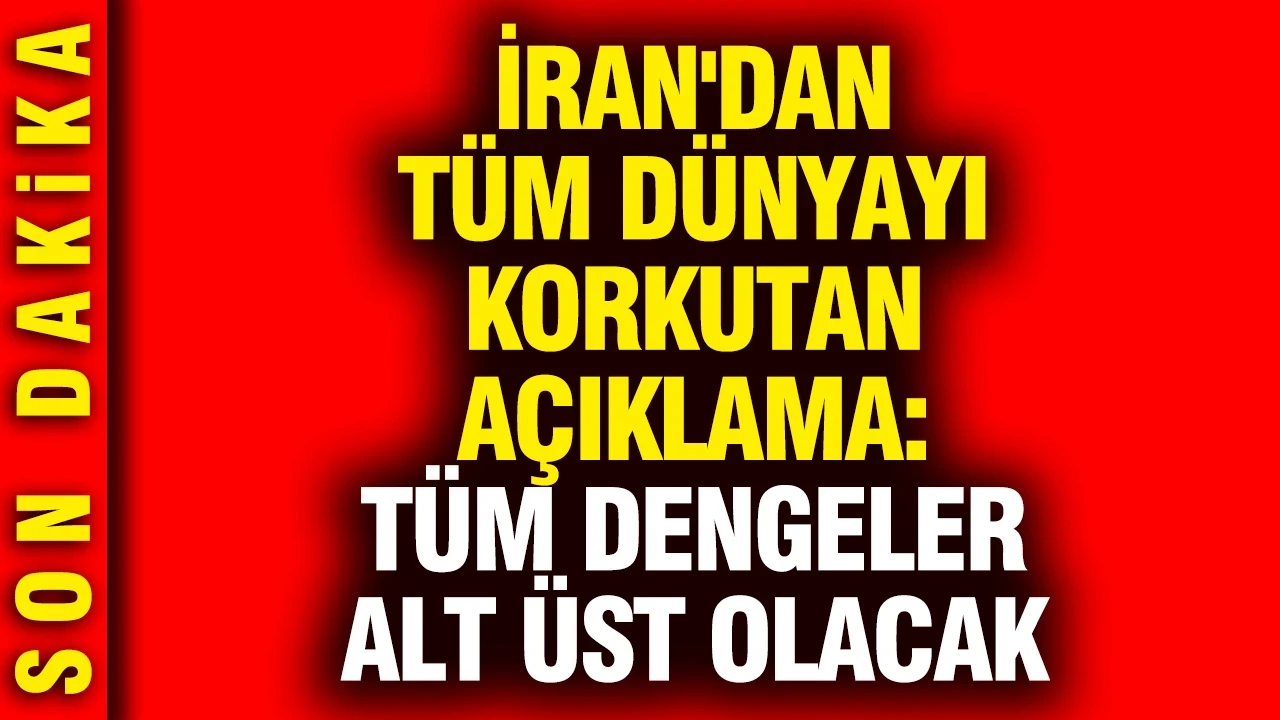 İran'dan tüm dünyayı korkutan açıklama: Tüm dengeler alt üst olacak